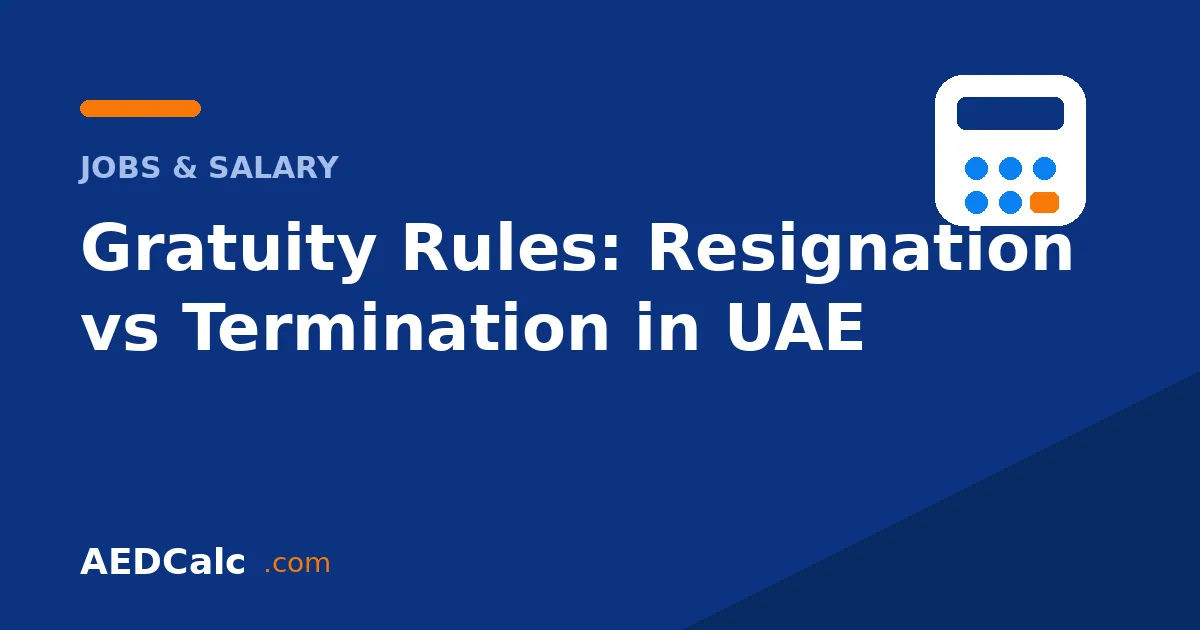 UAE gratuity rules for resignation vs termination - AEDCalc guide